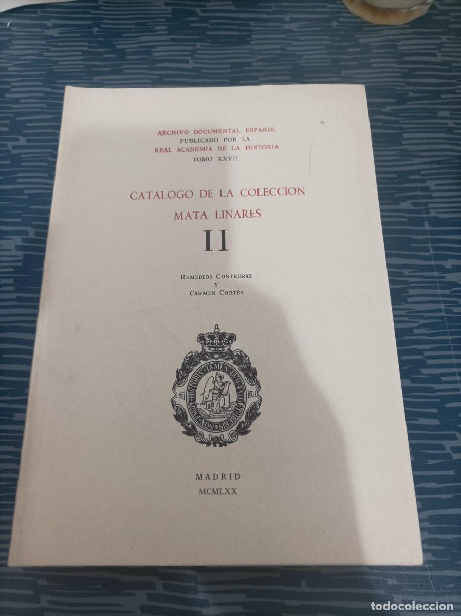 Libros: CAT&Aacute;LOGO DE LA COLECCI&Oacute;N MATA LINARES II, REMEDIOS CONTRERAS, CARMEN CORTES, MADRID,1970,573 P&Aacute;G.