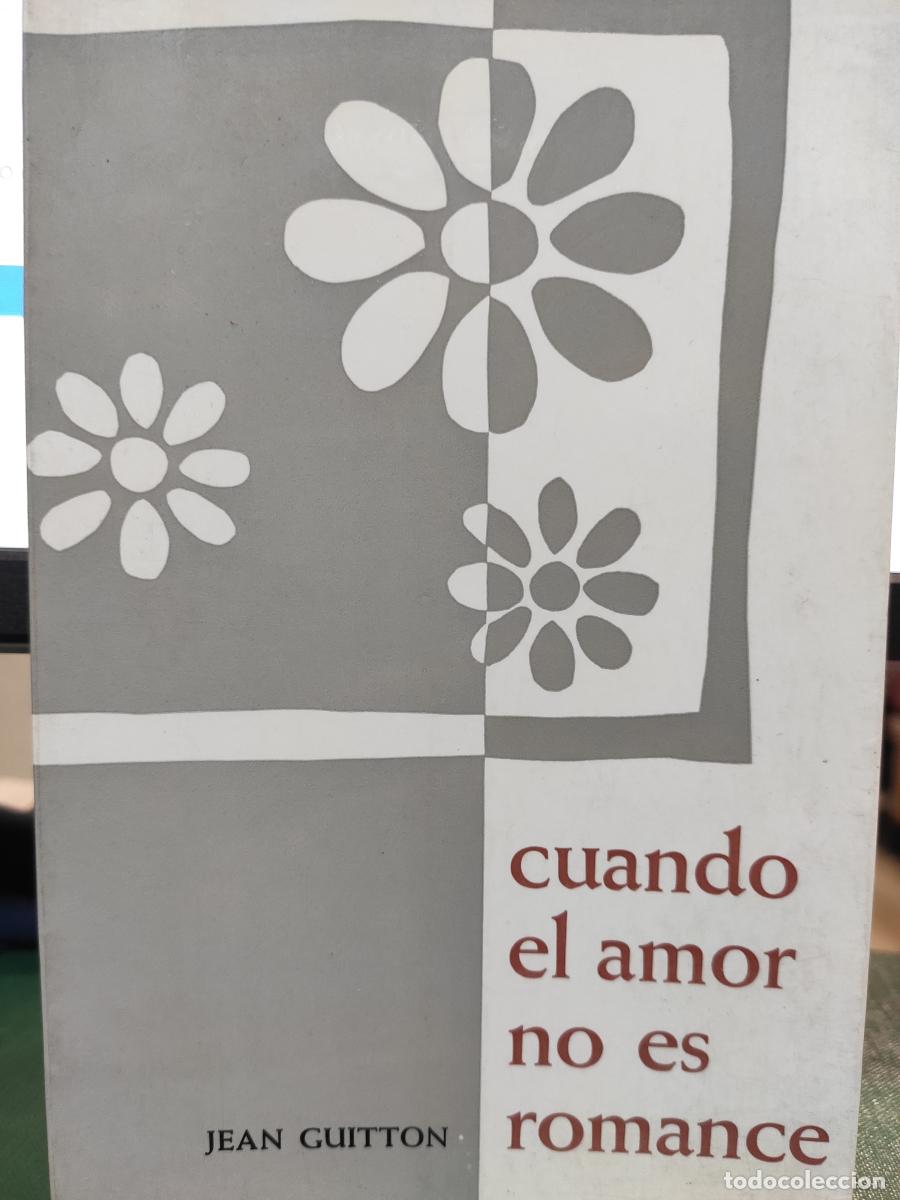 Libros: CUANDO EL AMOR NO ES ROMANCE. - Jean Guitton - Foto 1
