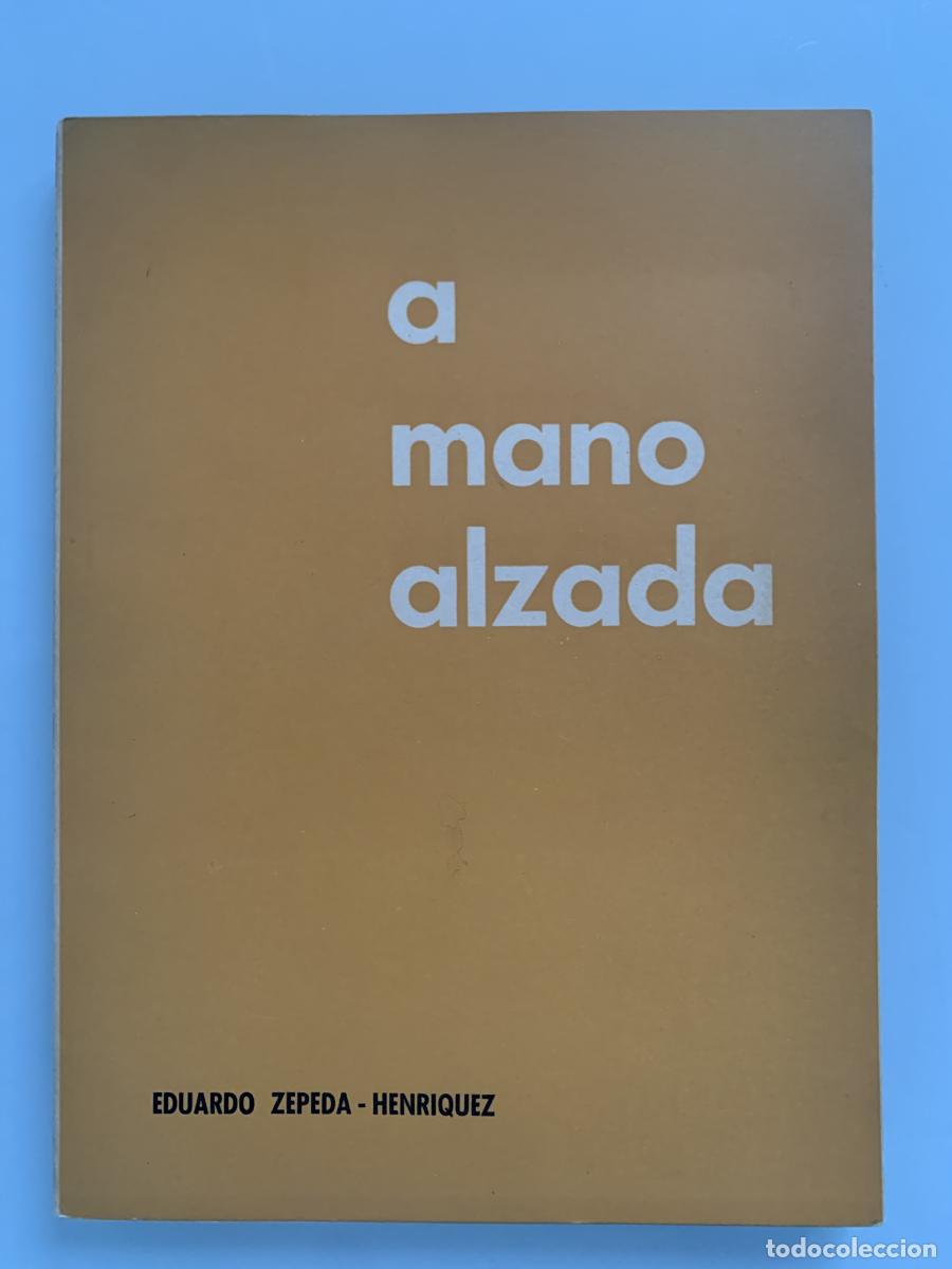 Libros: A MANO ALZADA - Eduardo Zepeda-Henriquez - Foto 1