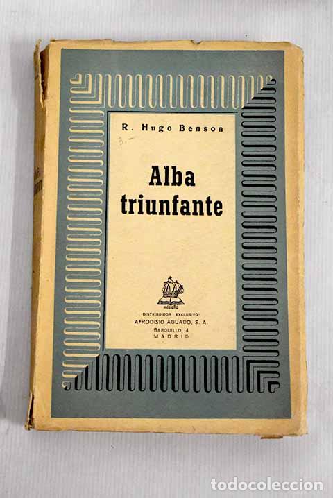 Libros: Alba triunfante: Benson, Robert Hugh.- Benson, Robert Hugh - Foto 1