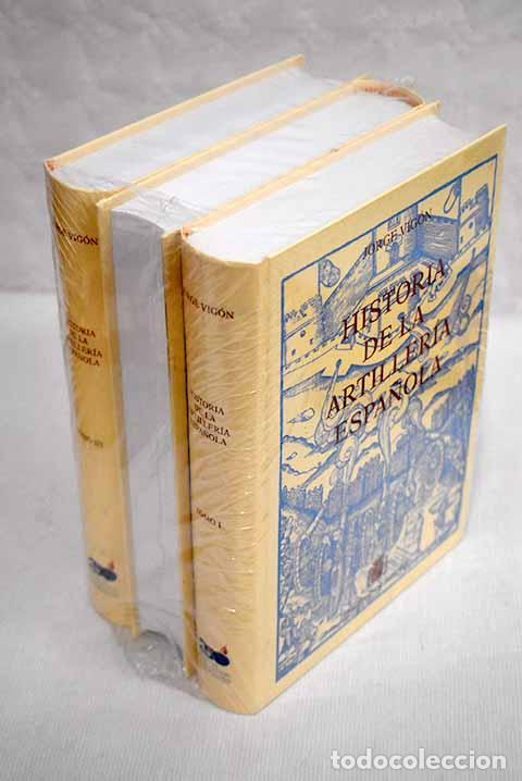 Libros: Historia de la artiller&iacute;a espa&ntilde;ola.- Vig&oacute;n, Jorge - Foto 1