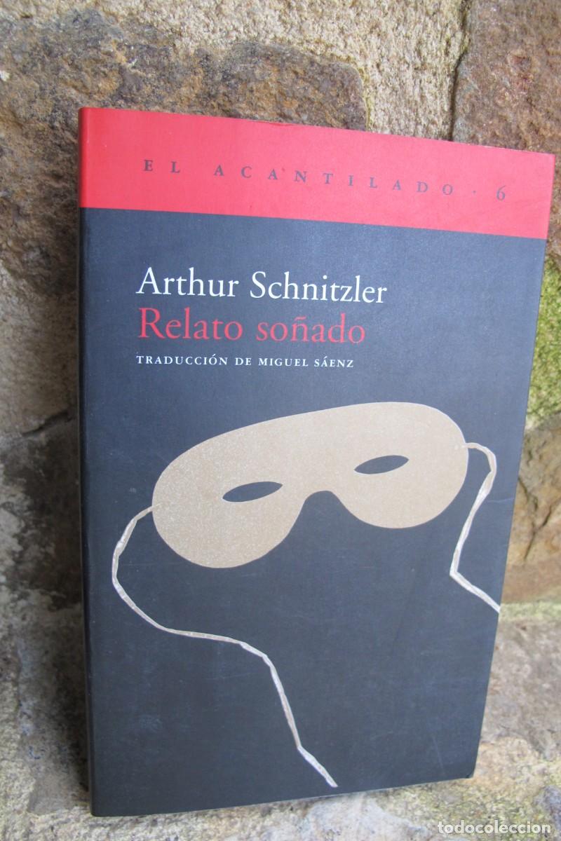Libros: RELATO SO&Ntilde;ADO. ARTHUR SCHNITZLER. EL ACANTILADO 1999 - Foto 1