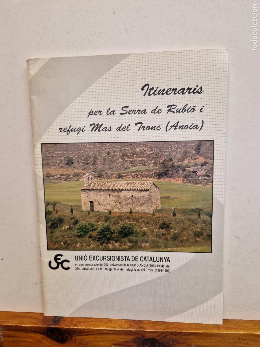 Libros: INTINERARIO PER LA SERRA DE RUBIOI REFUGI MAS DEL TRONC. ANOIA.
