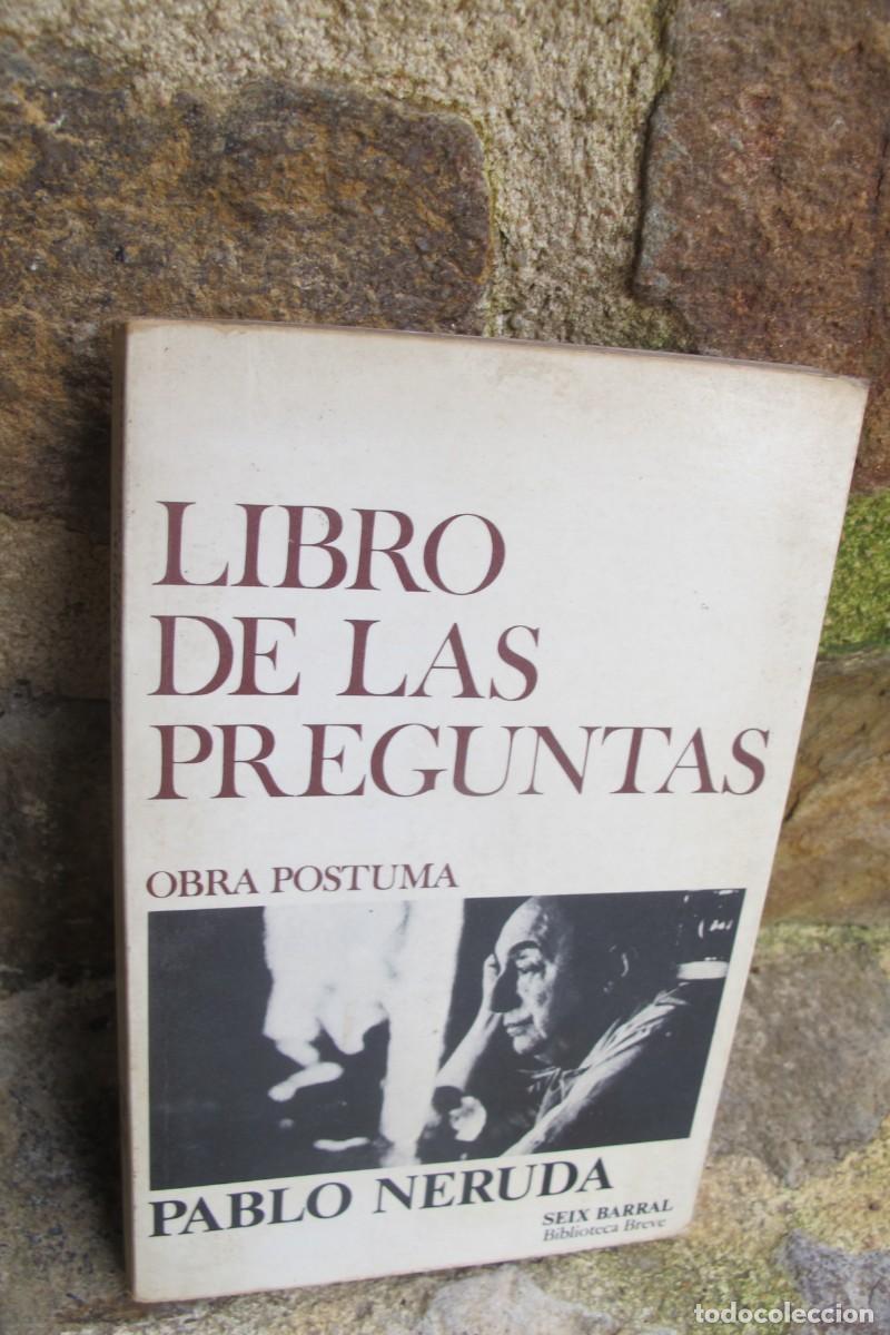Libros: LIBRO DE LAS PREGUNTAS. PABLO NERUDA. OBRA POSTUMA - Foto 1