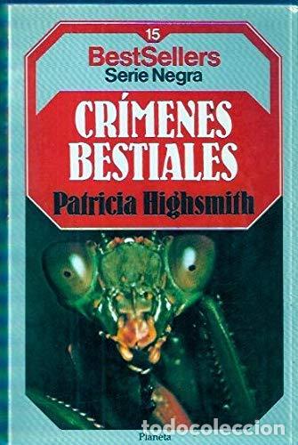 Libros: CR&Iacute;MENES BESTIALES - Highsmith,Patricia - Foto 1