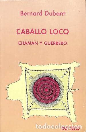 Libros: CABALLO LOCO CHAM&Aacute;N Y GUERRERO - Dubant,Bernard - Foto 1