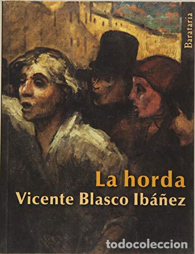 Libros: LA HORDA - Blasco Ib&aacute;&ntilde;ez,Vicente - Foto 1