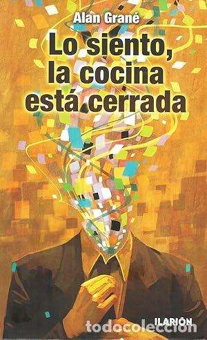 Libros: LO SIENTO LA COCINA EST&Aacute; CERRADA - Gran&eacute;,Alan - Foto 1