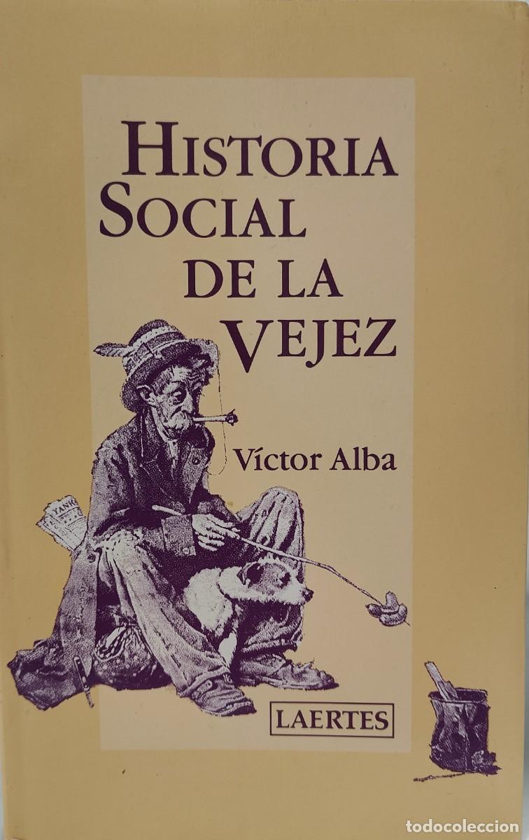 Libros: HISTORIA DE LA VEJEZ - V&Iacute;CTOR ALBA - LAERTE - Foto 1