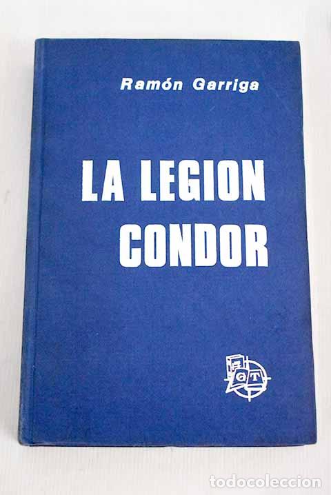 Libros: La legi&oacute;n c&oacute;ndor: Garriga, Ram&oacute;n.- Garriga, Ram&oacute;n - Foto 1