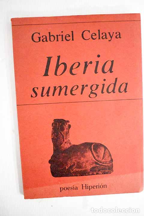 Libros: Iberia sumergida: Celaya, Gabriel.- Celaya, Gabriel - Foto 1