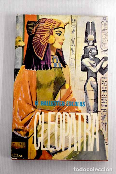 Libros: Cleopatra: Ballester Escalas, Rafael.- Ballester Escalas, Rafael - Foto 1