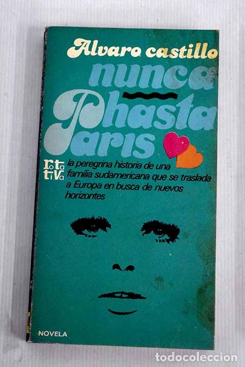 Libros: Nunca hasta Par&iacute;s: Castillo, &Aacute;lvaro.- Castillo, &Aacute;lvaro - Foto 1