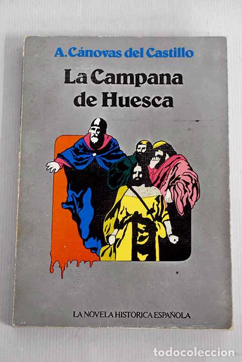 Libros: La campana de Huesca.- C&aacute;novas del Castillo, Antonio - Foto 1