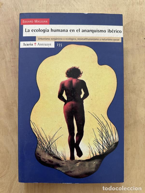 Libri di seconda mano: La ecologia humana en el anarquismo iberico - Masjuan Eduard