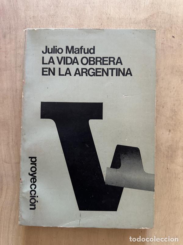 Libros: La vida obrera en la Argentina - Mafud Julio - Foto 1