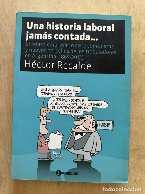 Libros: Una historia laboral jamas contada - Recalde Hector - Foto 1