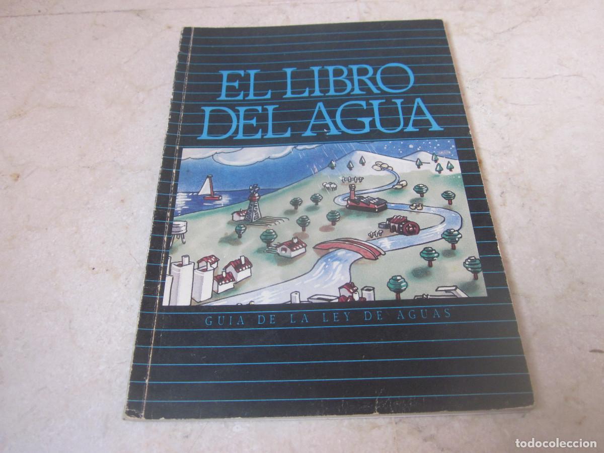 Libros: EL LIBRO DEL AGUA - GUIA DE LA LEY DE AGUAS - MOPU 1985 - Foto 1