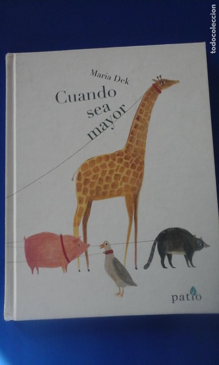 Libros: CUANDO SEA MAYOR (cuento ilustrado) (Barcelona, 2016) - Mar&iacute;a Dek - Foto 1