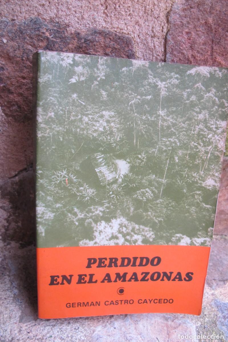 Libros: PERDIDO EN EL AMAZONAS. GERMAN CASTRO CAYCEDO. 1980 BOGOTA - Foto 1