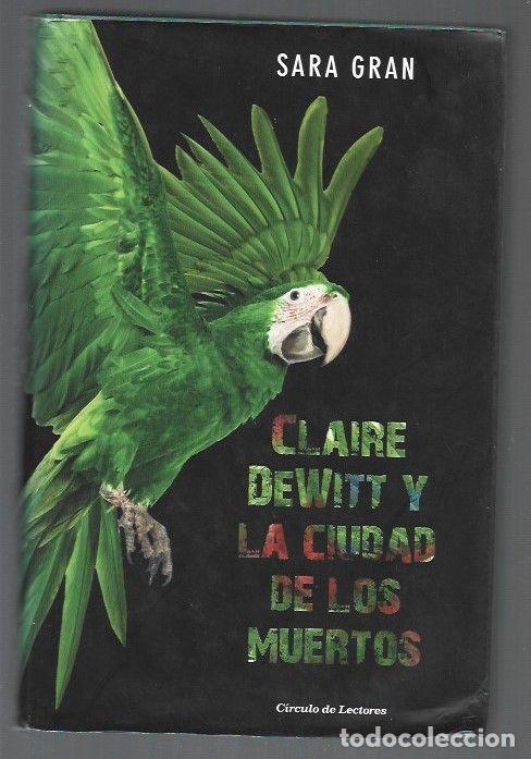 Libros: CLAIRE DEWITT Y LA CIUDAD DE LOS MUERTOS - GRAN, SARA - Foto 1