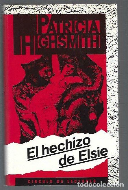 Libros: HECHIZO DE ELSIE - EL - HIGHSMITH, PATRICIA - Foto 1
