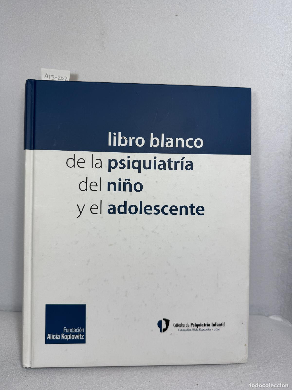 Libros: V.V. A.A.: - Libro blanco de la psiquiatr&iacute;a del ni&ntilde;o y el adolescente. - Foto 1