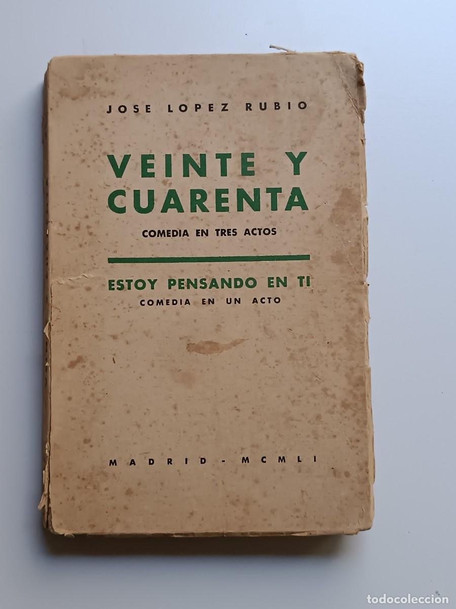 Libros: VEINTE Y CUARENTA COMEDIA EN TRES ACTOS JOSE LOPEZ RUBIO - Foto 1