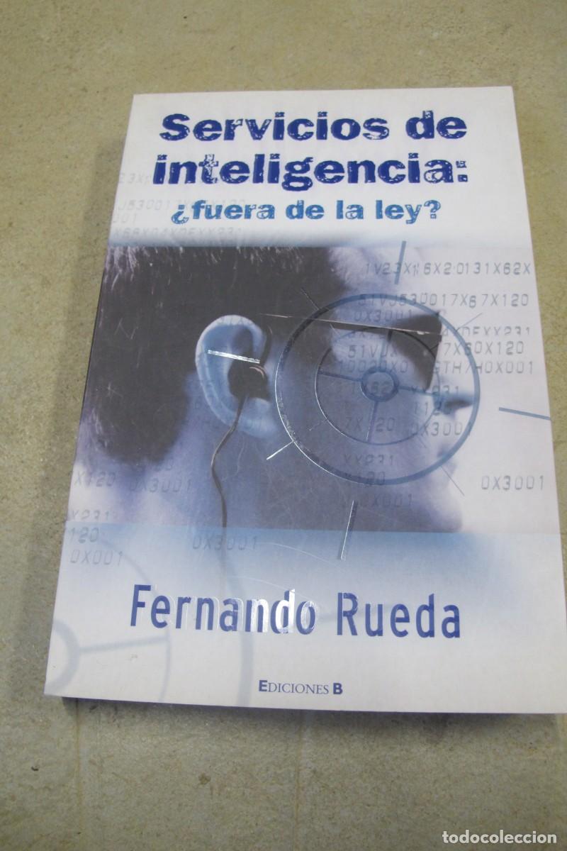 Libros: SERVICIOS DE INTELIGENCIA : &iquest; FUERA DE LA LEY ? FERNANDO RUEDA - Foto 1