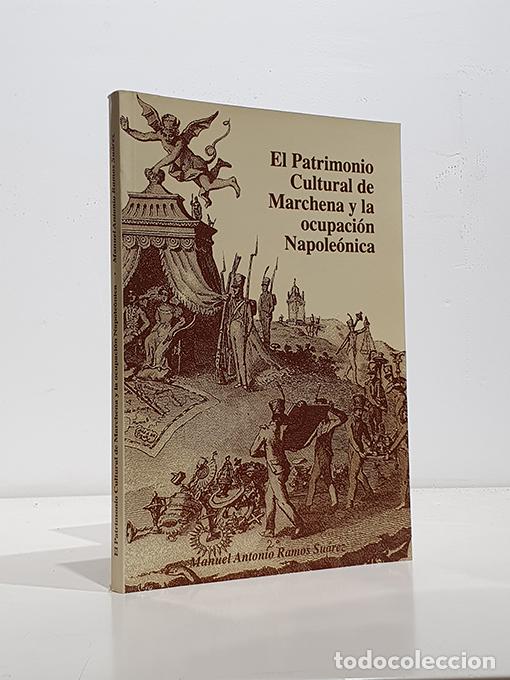 Livros em segunda m&atilde;o: El patrimonio cultural de marchena y la ocupaci&oacute;n napole&oacute;nica. - RAMOS SU&Aacute;REZ, Antonio.