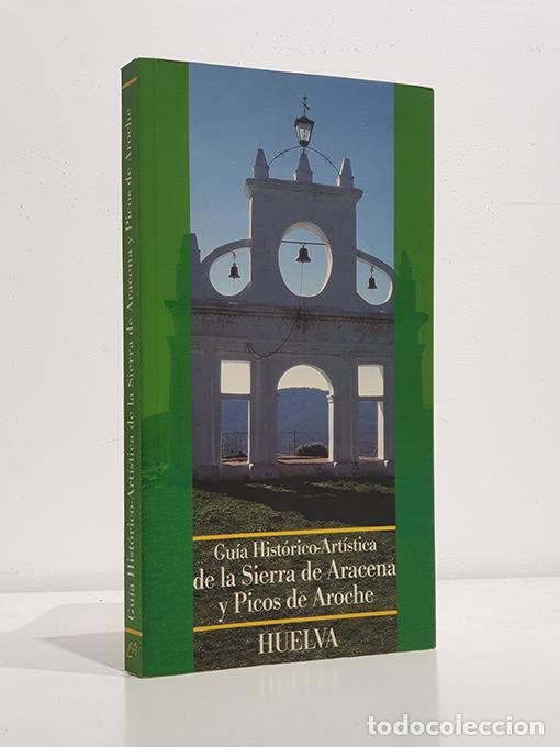Livros em segunda m&atilde;o: Gu&iacute;a hist&oacute;rico-art&iacute;stica de la Sierra de Aracena y Picos de Aroche. Huelva. - OLIVER, Alberto / Alfo