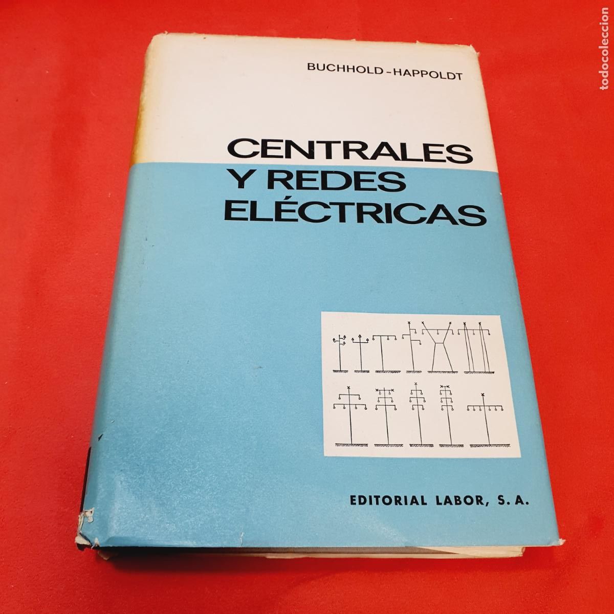 Libros: LIBRO-CENTRALES Y REDES EL&Eacute;CTRICAS-BUCHHOLD.HAPOLDT-EDITORIAL LABOR S.A.-1970 - Foto 1