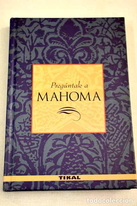 Libros: Preg&uacute;ntale a Mahoma: Vera Ram&iacute;rez, Antonio.- Vera Ram&iacute;rez, Antonio - Foto 1