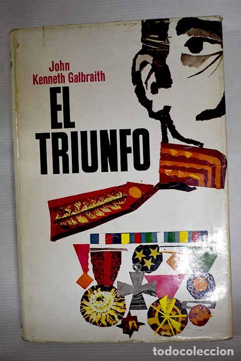 Libros: El triunfo: Galbraith, John Kenneth.- Galbraith, John Kenneth - Foto 1