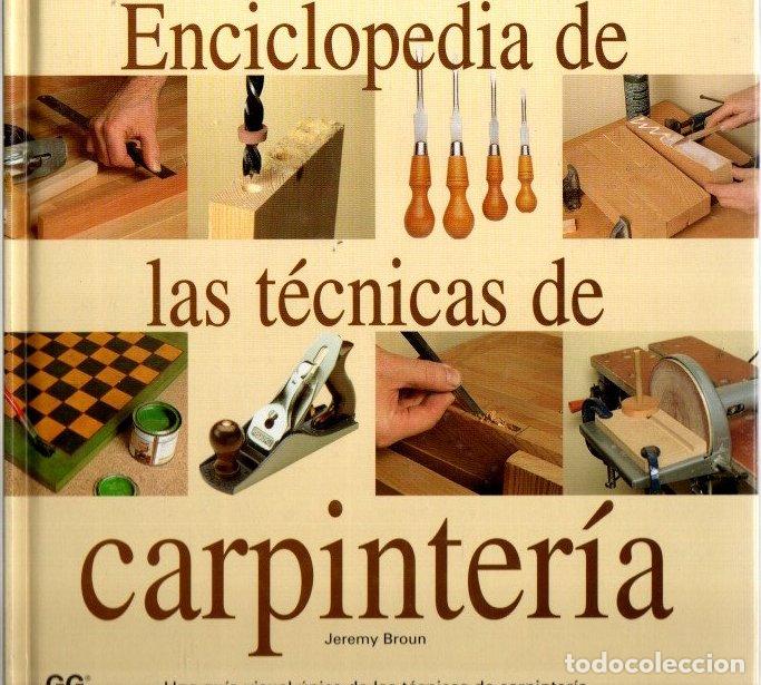Libros: Enciclopedia de las t&eacute;cnicas de carpinter&iacute;a - Broun, Jeremy - Foto 1