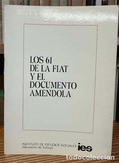 Libros: LOS 61 DE LA FIAT Y EL DOCUMENTO AMENDOLA