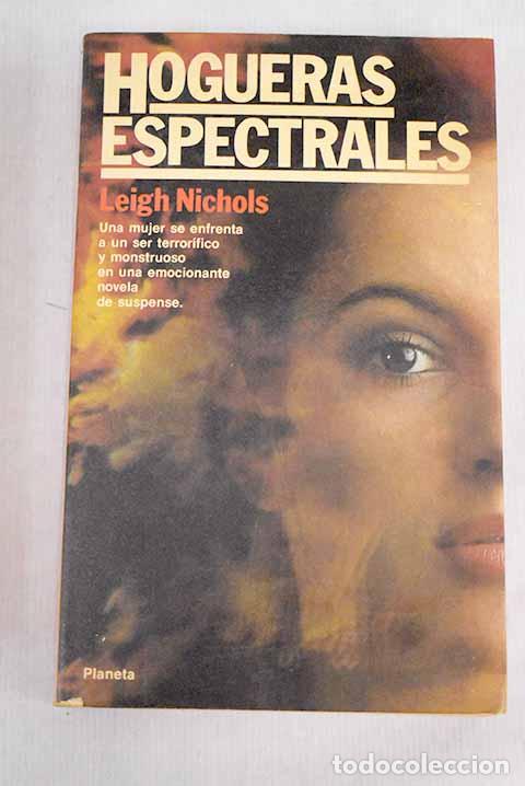 Libros: Hogueras espectrales.- Nichols, Leigh - Foto 1