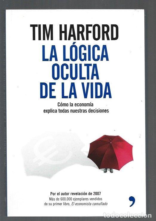 Libros: LOGICA OCULTA DE LA VIDA - LA - HARFORD, TIM - Foto 1