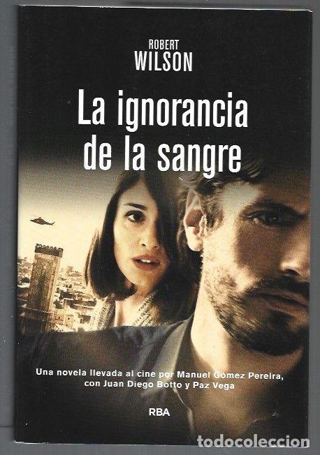 Libros: IGNORANCIA DE LA SANGRE - LA - WILSON, ROBERT - Foto 1