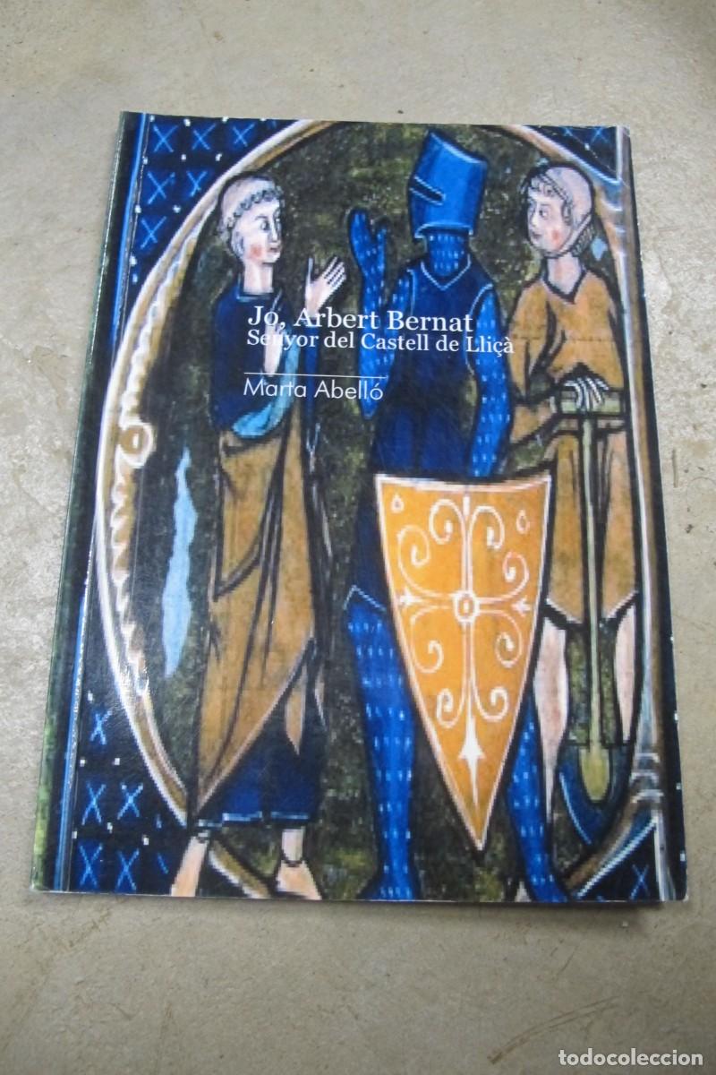 Libros: JO, ARBERT BERNAT, SENYOR DEL CASTELL DE LLI&Ccedil;A. MARTA ABELLO - Foto 1