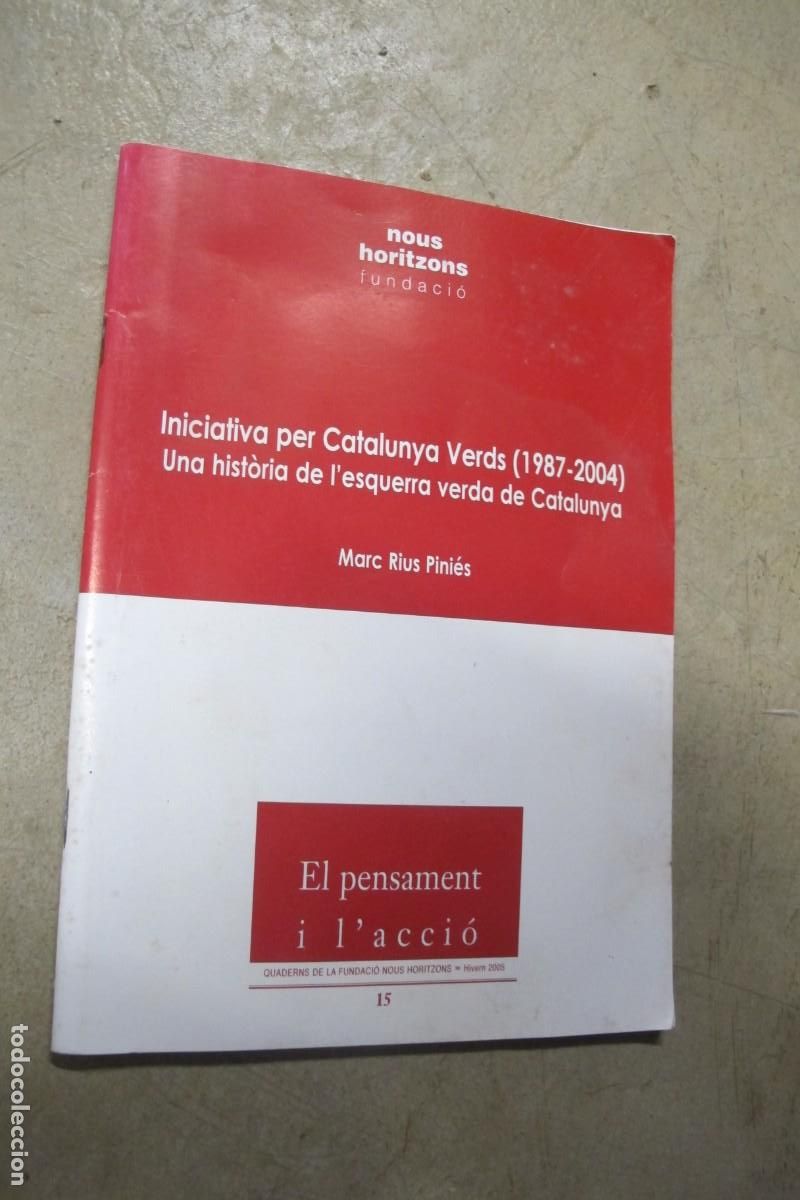 Libros: INCIATIVA PER CATALUNYA VERDS UNA HISTORIA DE L'ESQUERRA VERDA DE CATALUNYA. MARC RIUS PINIES