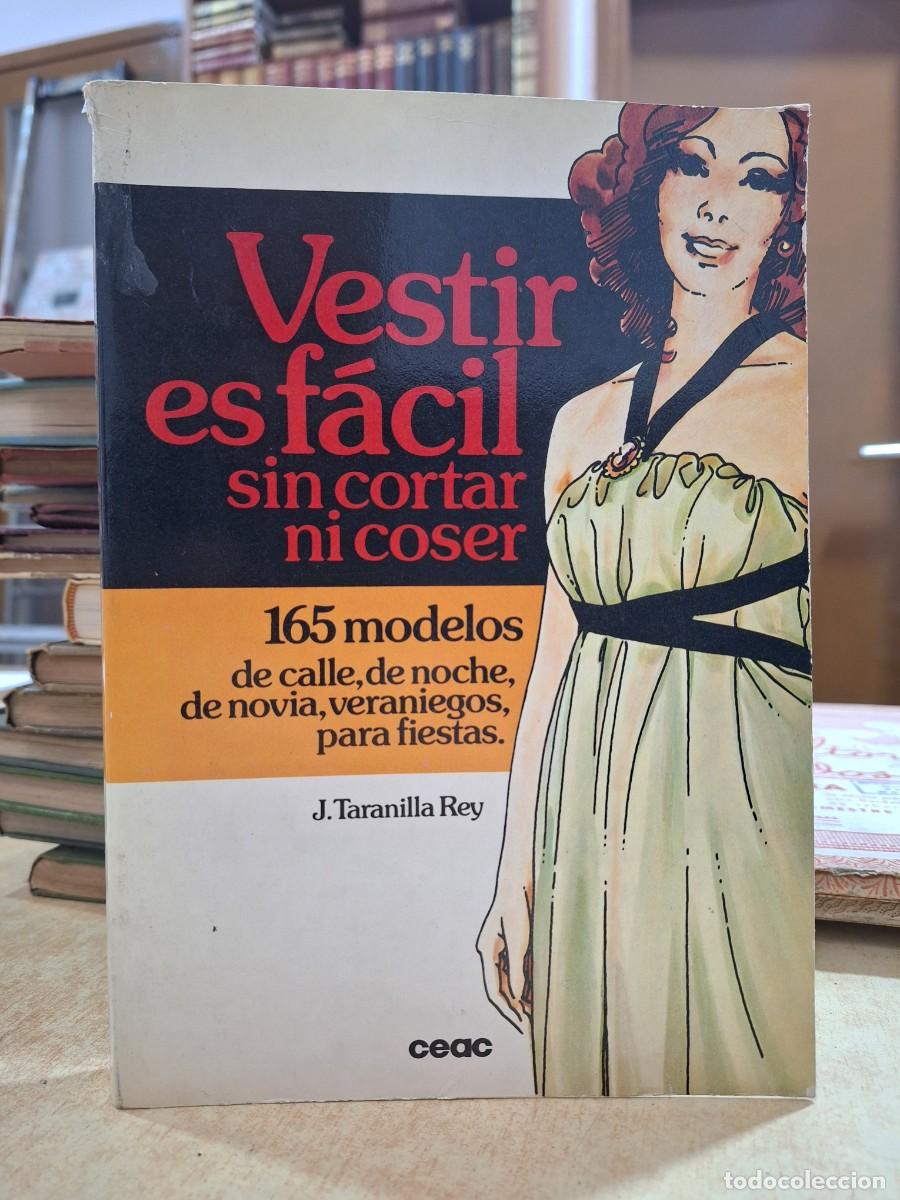Libros: VESTIR ES F&Aacute;CIL SIN CORTAR NI COSER. - TARANILLA REY, J.