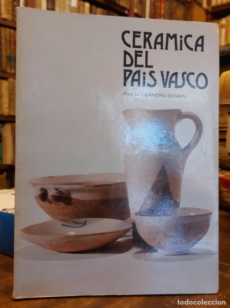 Libros: CERAMICA DEL PAIS VASCO. - SILVAN, Leandro. - Foto 1