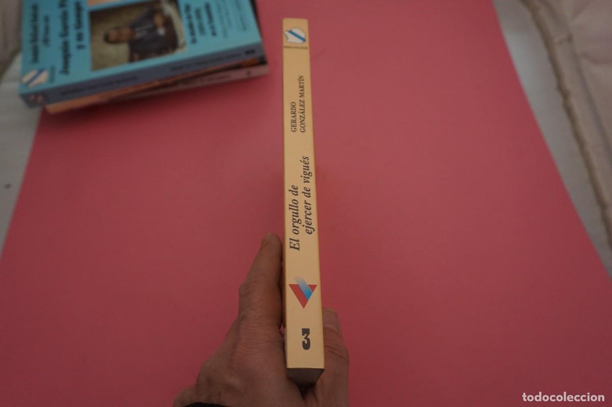 Libros: 24D/ EL ORGULLO DE EJERCER DE VIGUES - GERARDO GONZALEZ MARTIN / EDICIONES CARDE&Ntilde;OSO - Foto 7