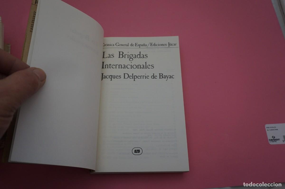Libros: 2C/ LAS BRIGADAS INTERNACIONALES - JACQUES DELPERRIE DE BAYAC / EDICIONES JUCAR - Foto 2