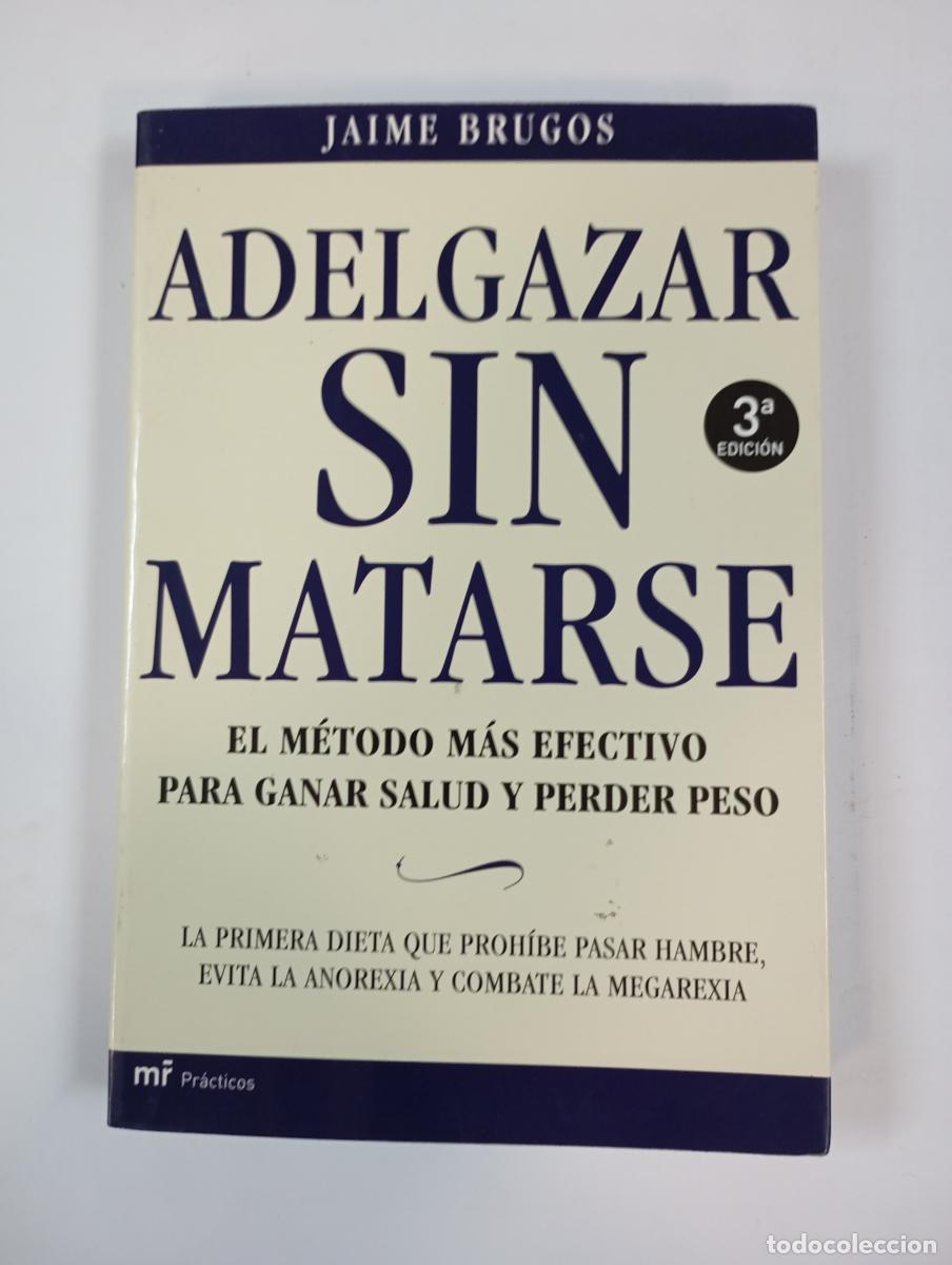 Libros: Adelgazar sin matarse. - Jaime Brugos. TDK852 - Foto 1