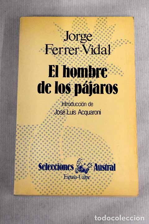 Libros: El hombre de los p&aacute;jaros.- Ferrer-Vidal, Jorge - Foto 1