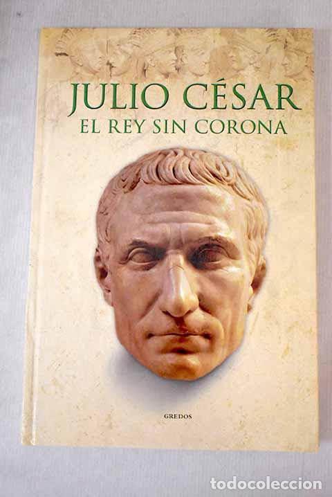 Libros: Julio C&eacute;sar, el rey sin corona - Foto 1