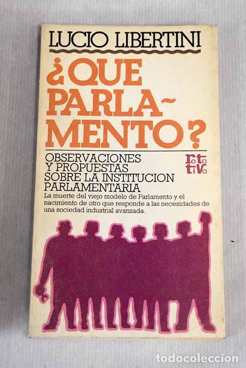 Libros: &iquest;Qu&eacute; parlamento?: Libertini, Lucio.- Libertini, Lucio - Foto 1