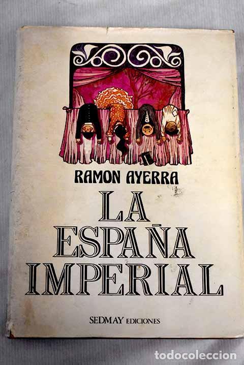 Libros: La Espa&ntilde;a imperial: Ayerra, Ram&oacute;n.- Ayerra, Ram&oacute;n - Foto 1